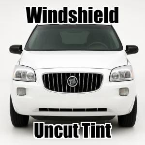 Uncut Windshield Window Tint Kit for Buick Terraza 2005-2007