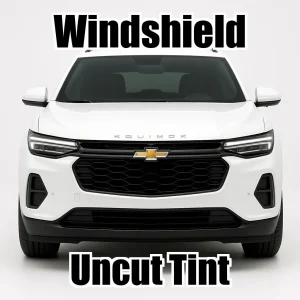 Uncut Windshield Window Tint Kit for Chevy Equinox ALL TRIMS 2025-2026