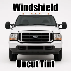 Uncut Windshield Window Tint Kit for Ford F-350 Standard Cab 2000-2007