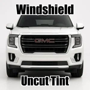Uncut Windshield Window Tint Kit for GMC Yukon ALL SUBMODELS 2021-2026