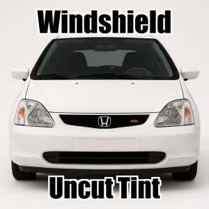 Uncut Windshield Window Tint Kit for Honda Civic Si Hatchback 2002-2005