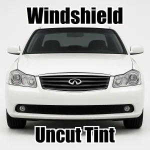 Uncut Windshield Window Tint Kit for Infiniti M45 2003-2005